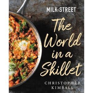 Milk Street: The World in a Skillet -- Christopher Kimball